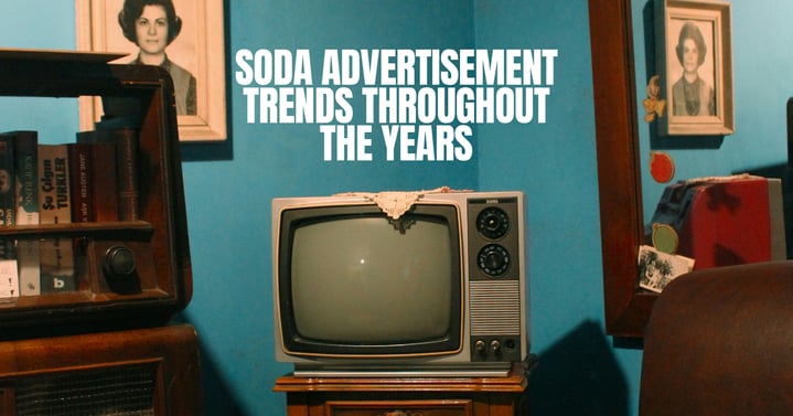Soda advertisement trends throughout the history